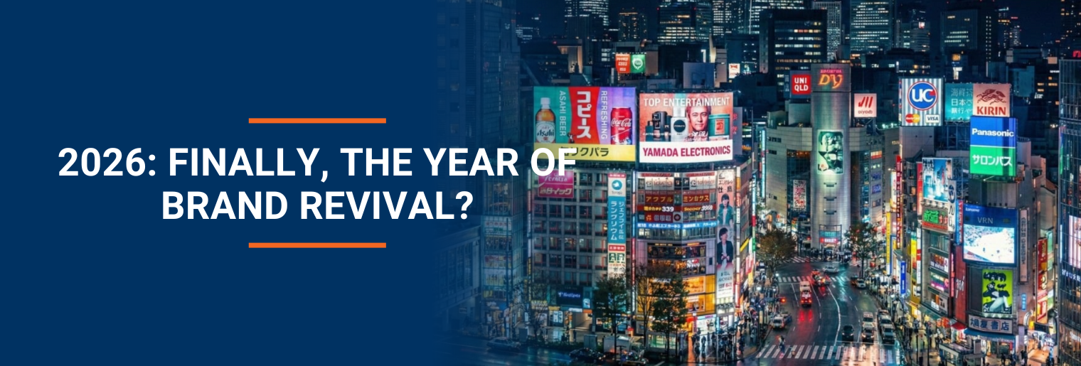 2026: Finally, the Year of Brand Revival?